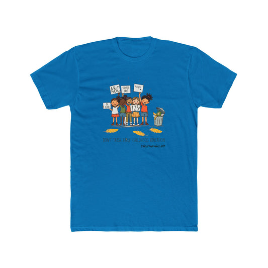 "Don't Trash Early Childhood Education" Design - pro PBS Unisex Cotton Crew Tee
