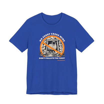 No Sheep Creek Mine, Don’t Pollute the Root, Unisex Jersey Short Sleeve Tee