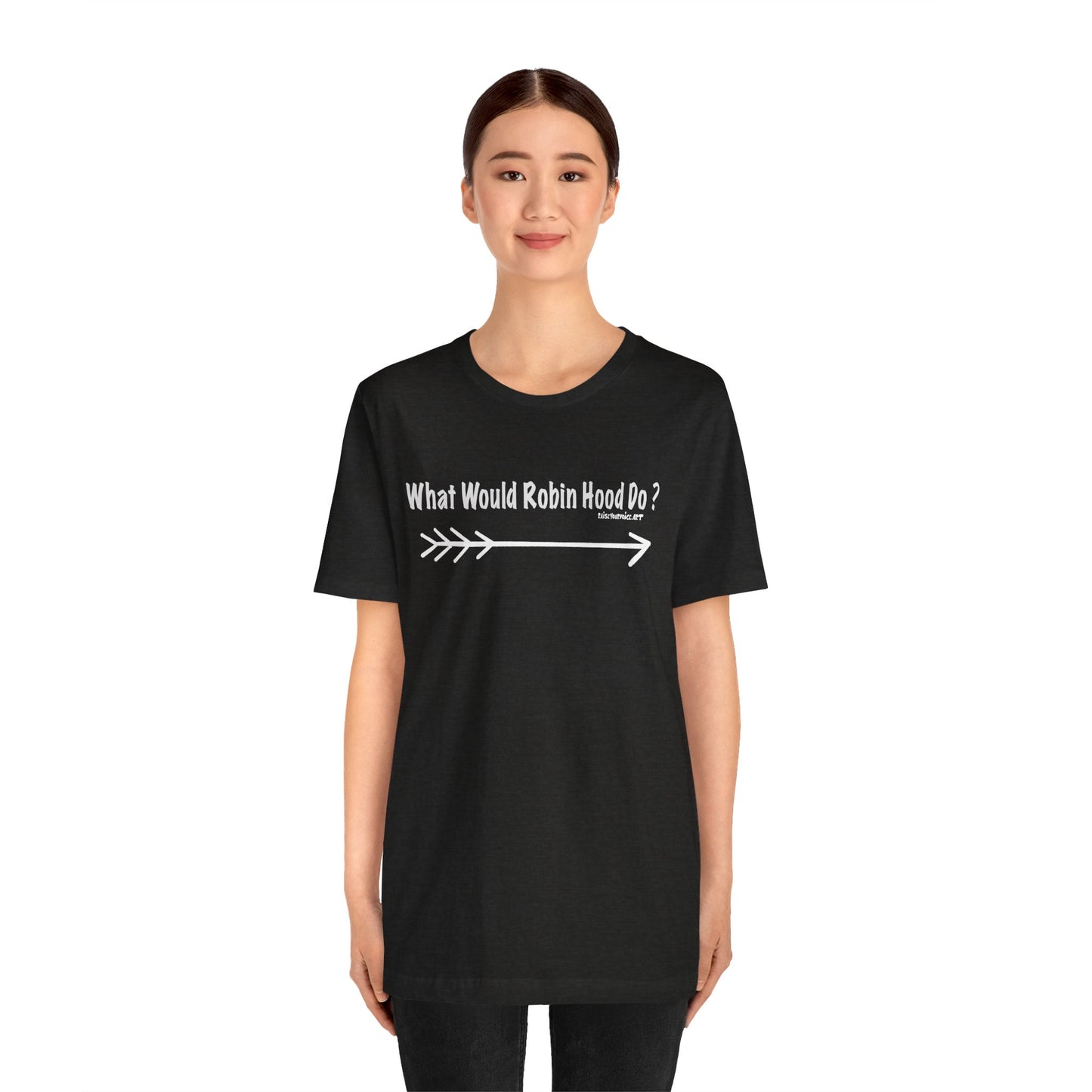 What Would Robin Hood Do?  Unisex Jersey Short Sleeve Tee