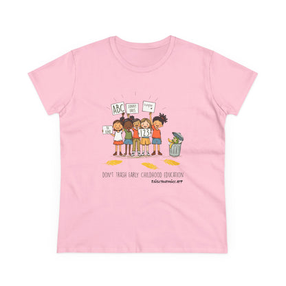 Women’s Activism Cotton Tee - "Don’t Trash Early Childhood Education" pro PBS.