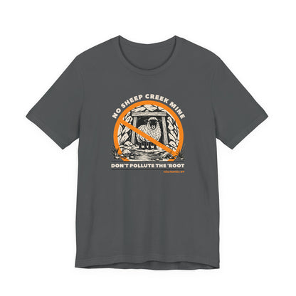 No Sheep Creek Mine, Don’t Pollute the Root, Unisex Jersey Short Sleeve Tee