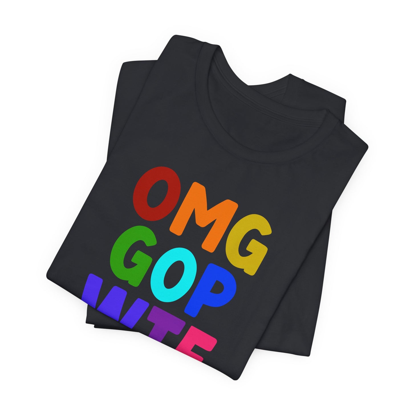 OMG GOP WTF, unisex tee