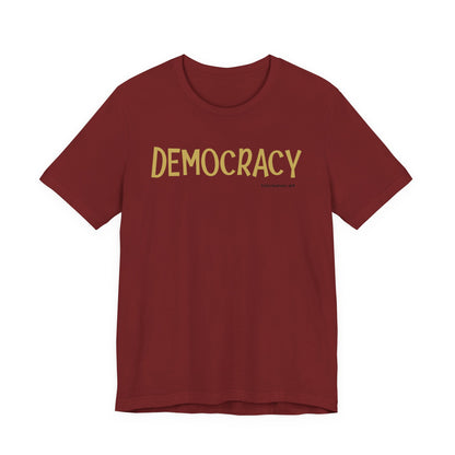 Democracy - unisex tee