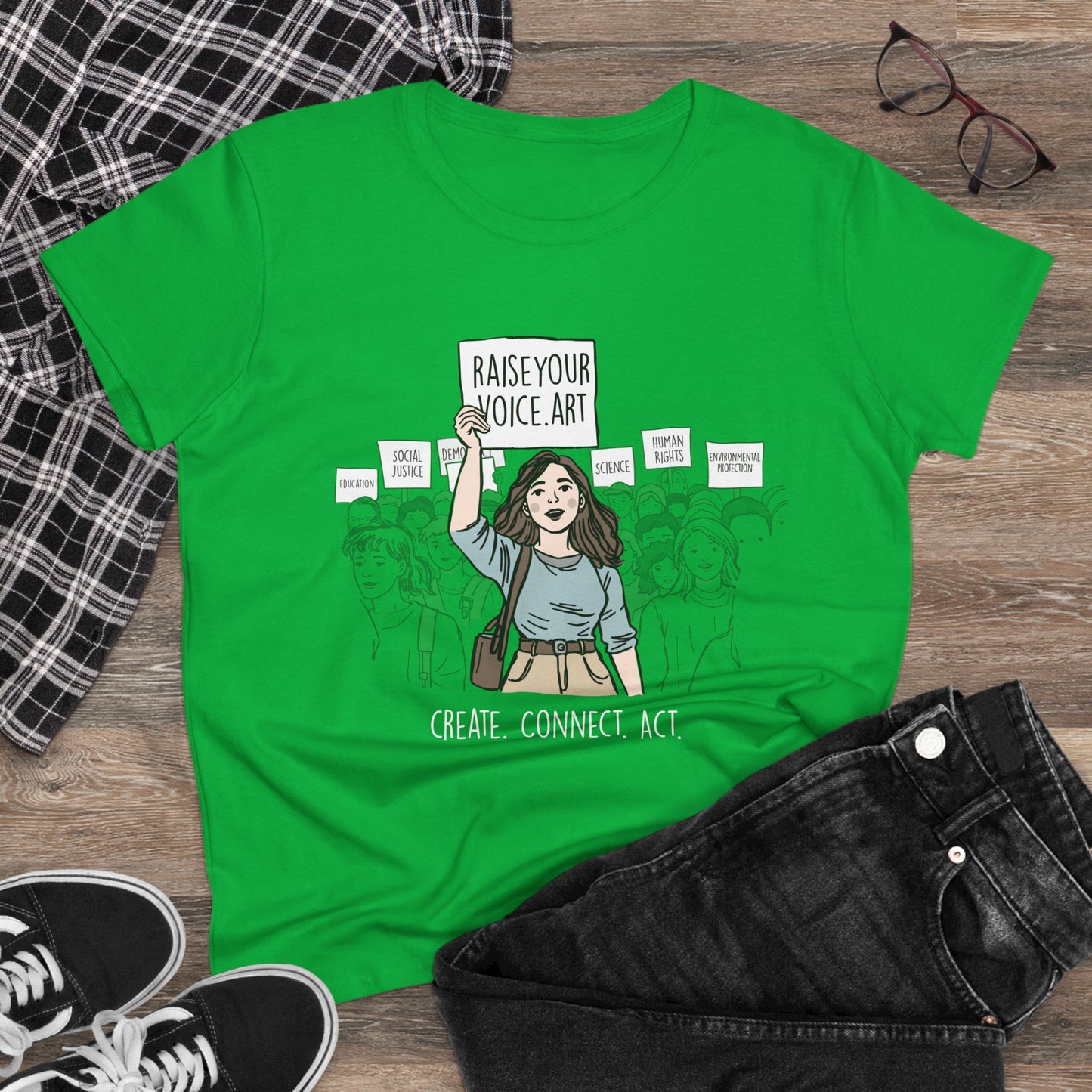 Create. Connect. Act.  Women's Cotton Tee - RaiseYourVoice.Art