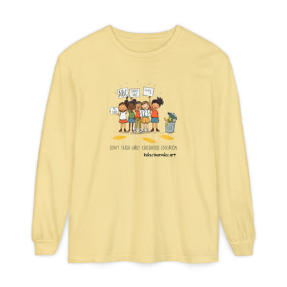 “Don't Trash Early Childhood Education”  - pro PBS Long Sleeve Tee
