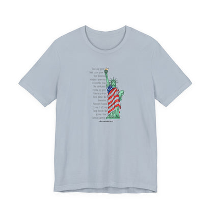 Give me your tired, your poor, your huddled…,unisex tee