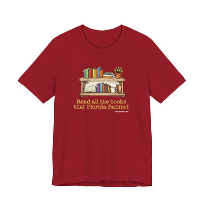 Read All the Books Florida has Banned, unisex tee.