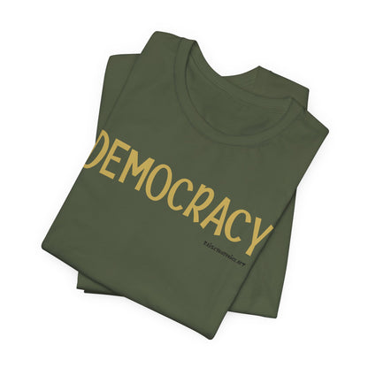 Democracy - unisex tee