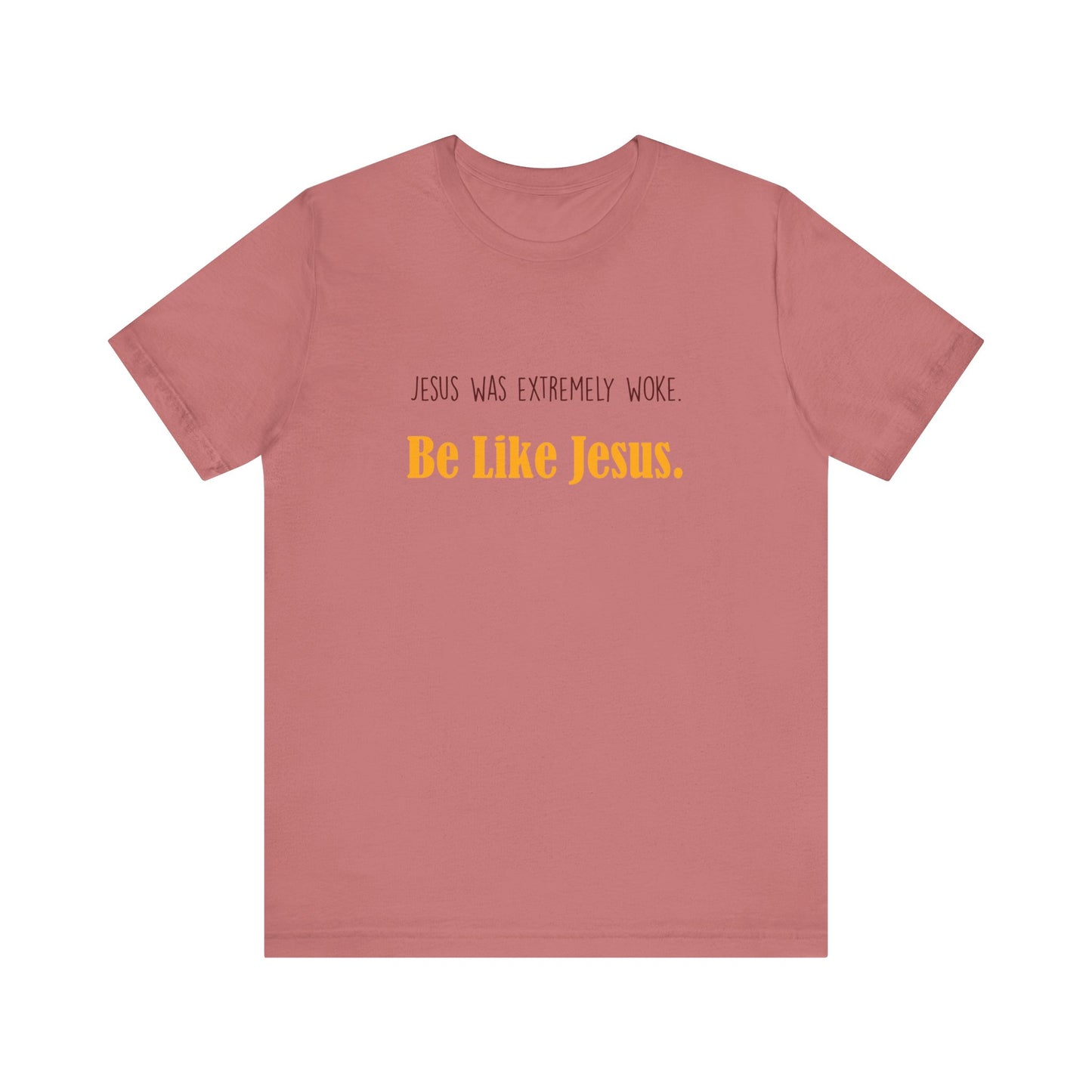 Christian Unisex Tee - Jesus was very woke