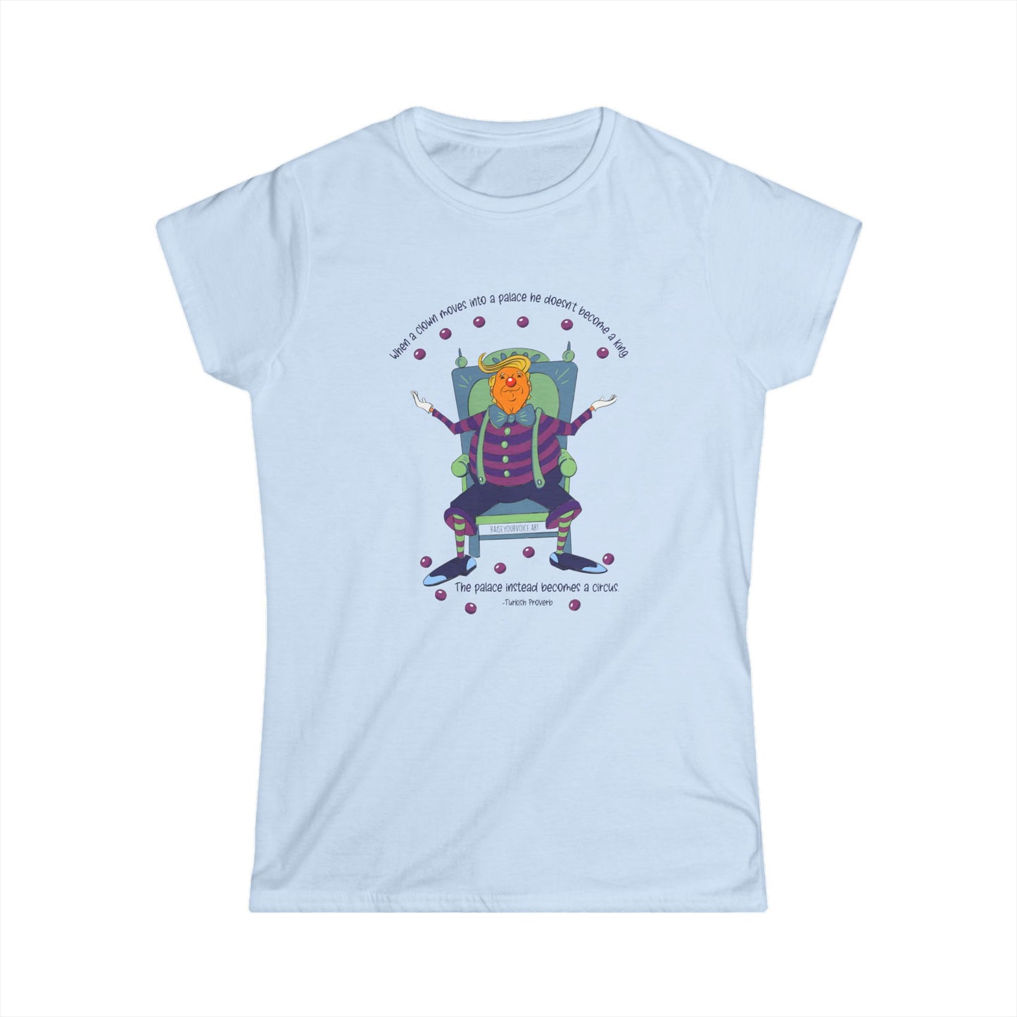 It’s a clown show, Turkish proverb Women's Softstyle Tee