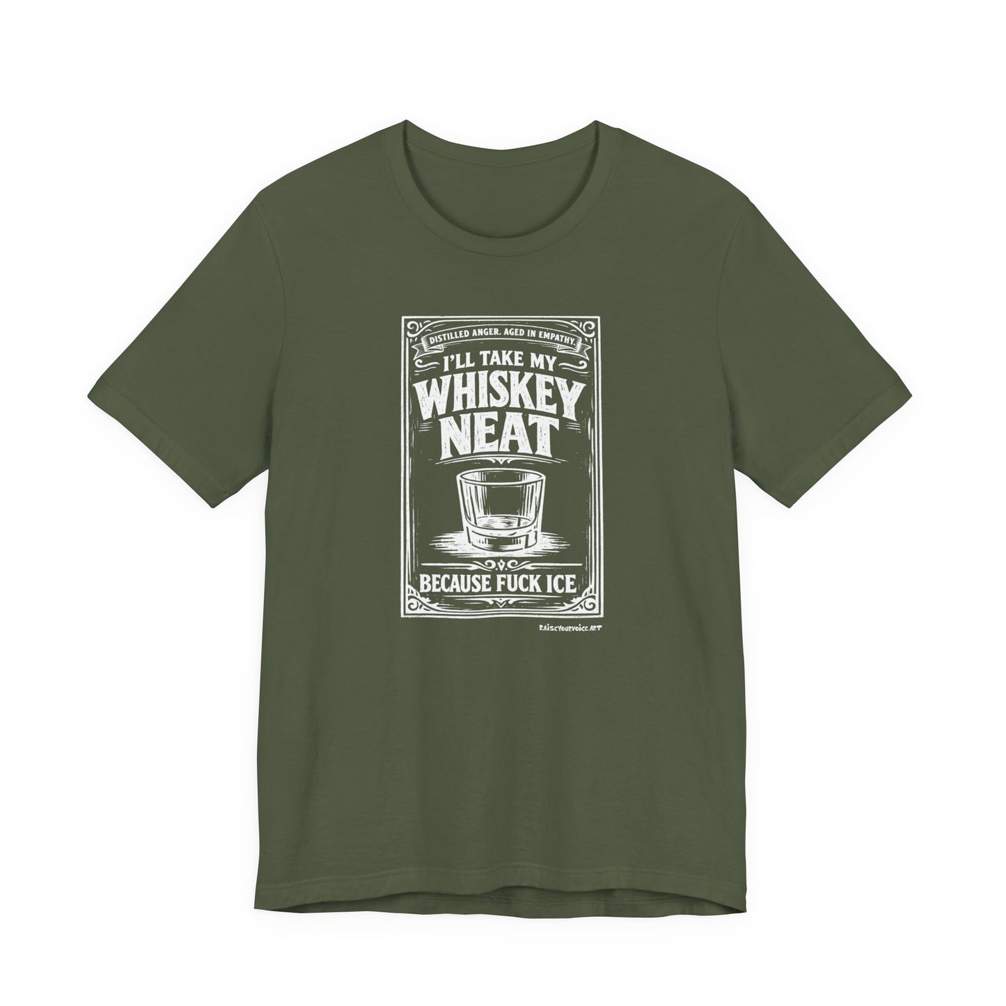 I'll Have My Whiskey Neat Because !#%$ ICE, unisex tee