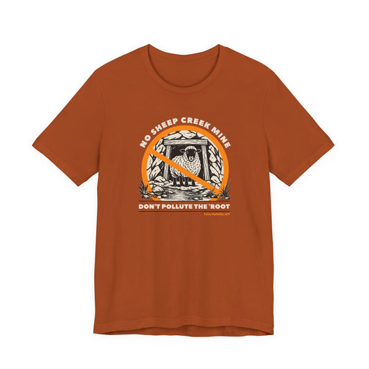 No Sheep Creek Mine, Don’t Pollute the Root, Unisex Jersey Short Sleeve Tee