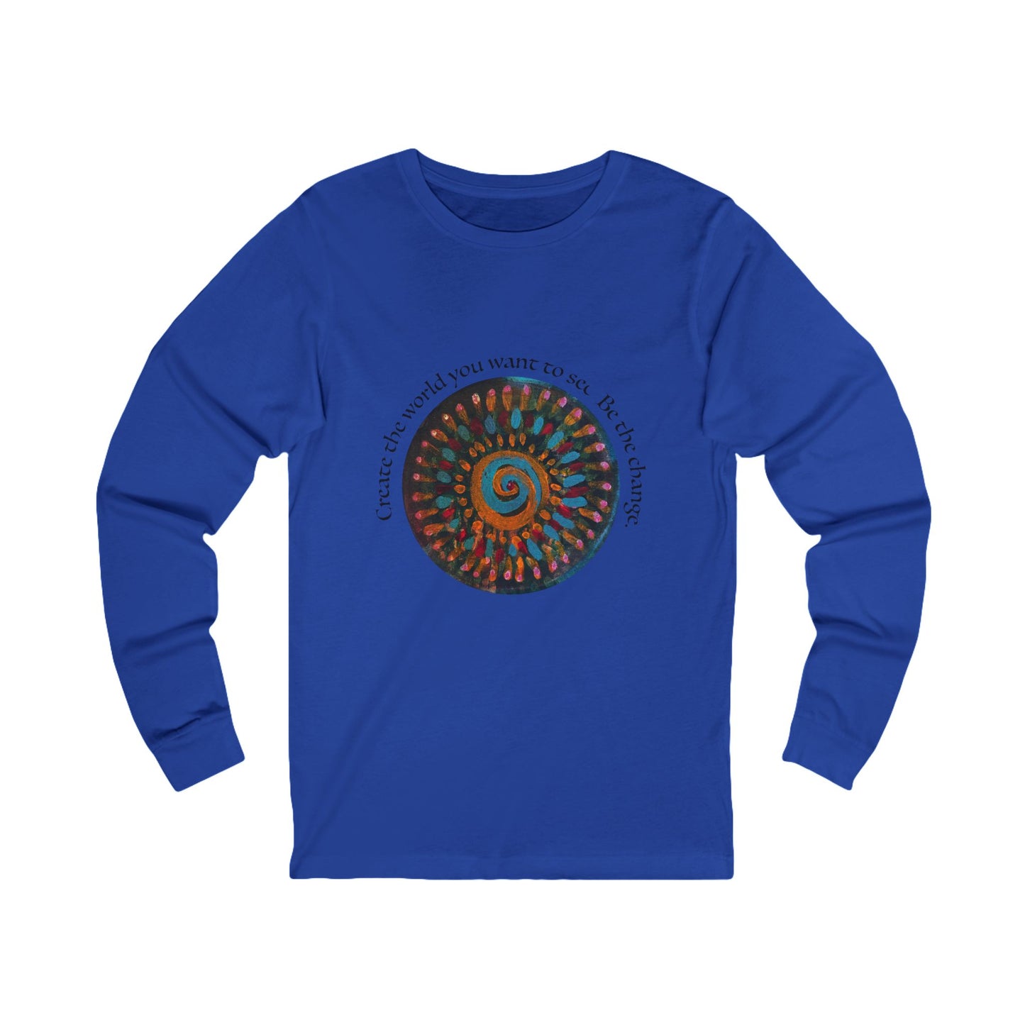 Be the Change Long Sleeve T-shirt.