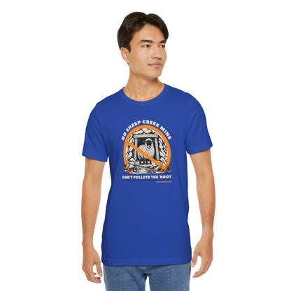 No Sheep Creek Mine, Don’t Pollute the Root, Unisex Jersey Short Sleeve Tee