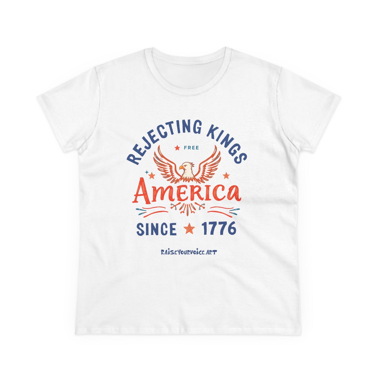 Women's Graphic Tee - Rejecting Kings America Since 1776, Patriotic Shirt, Independence Day Top, Casual Wear, Gift for Her, Freedom Tee