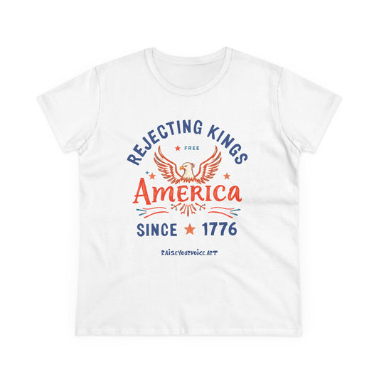 Women's Graphic Tee - Rejecting Kings America Since 1776, Patriotic Shirt, Independence Day Top, Casual Wear, Gift for Her, Freedom Tee
