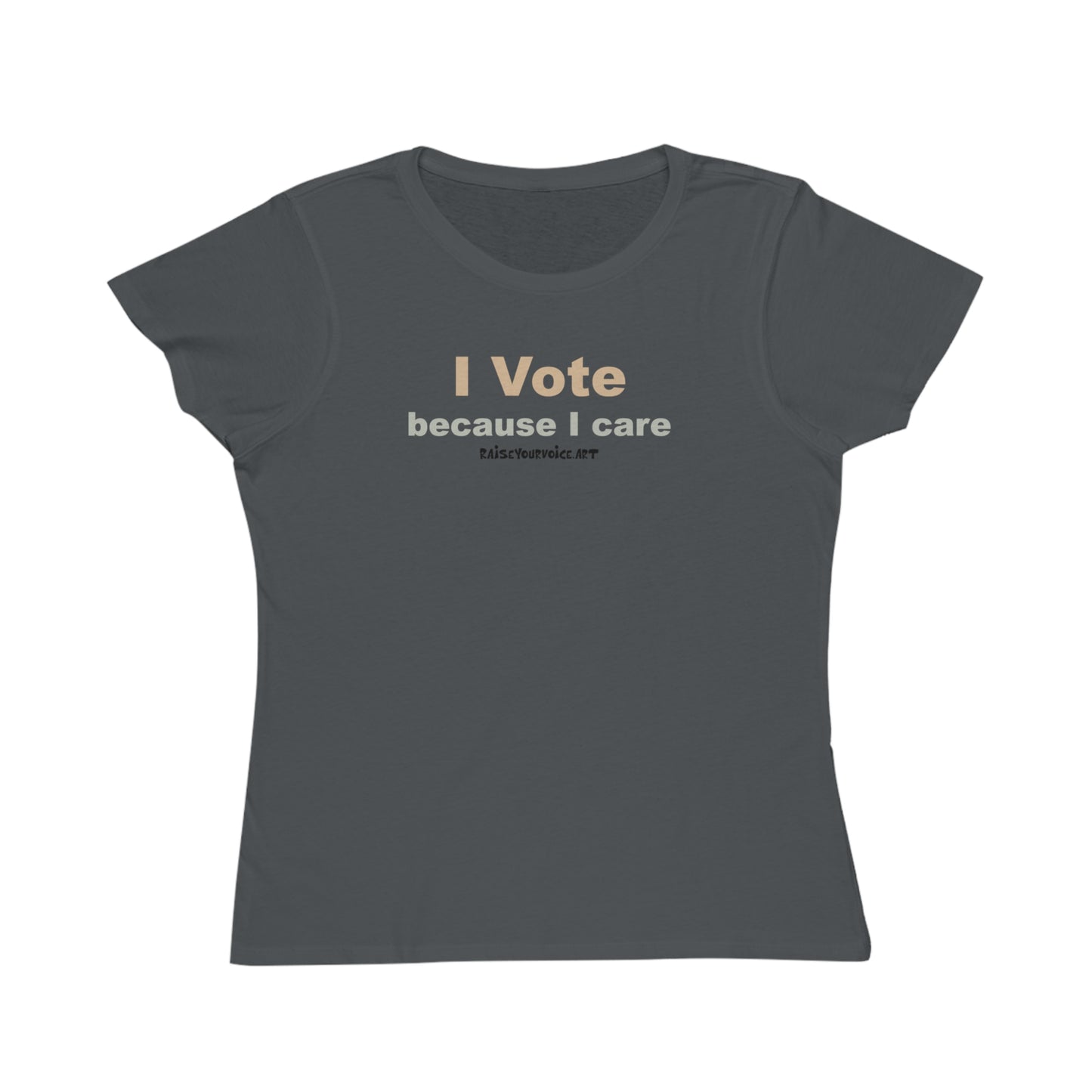 I Vote Because I Care,  Women's Organic Tee