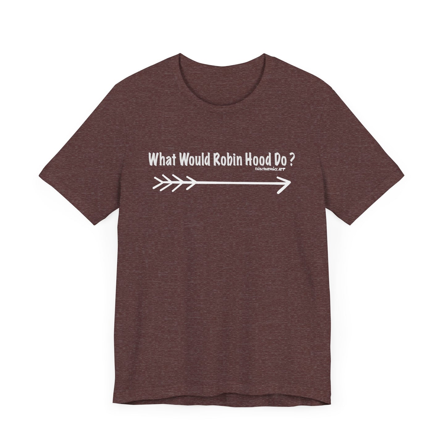 What Would Robin Hood Do?  Unisex Jersey Short Sleeve Tee