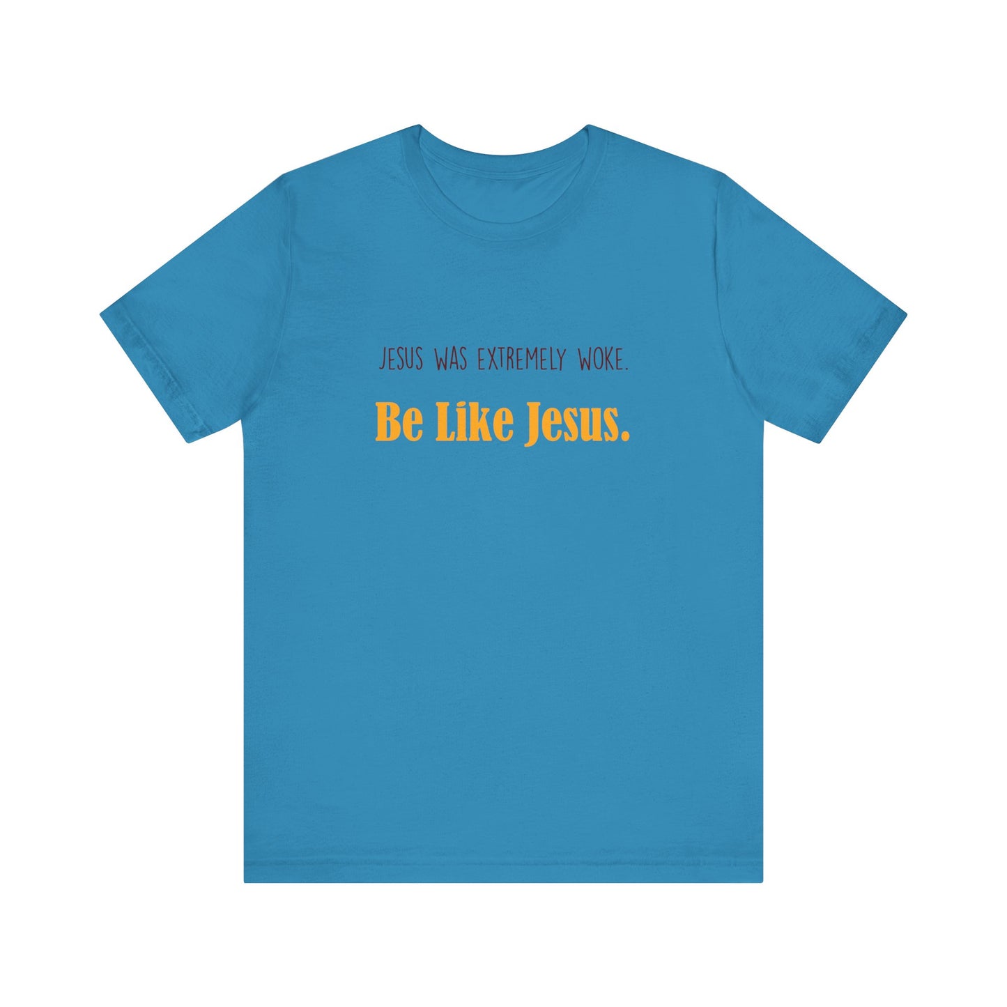 Christian Unisex Tee - Jesus was very woke