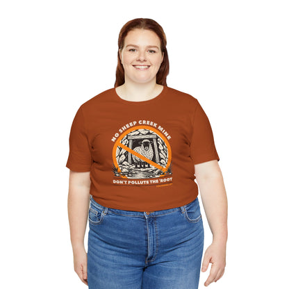 No Sheep Creek Mine, Don’t Pollute the Root, Unisex Jersey Short Sleeve Tee