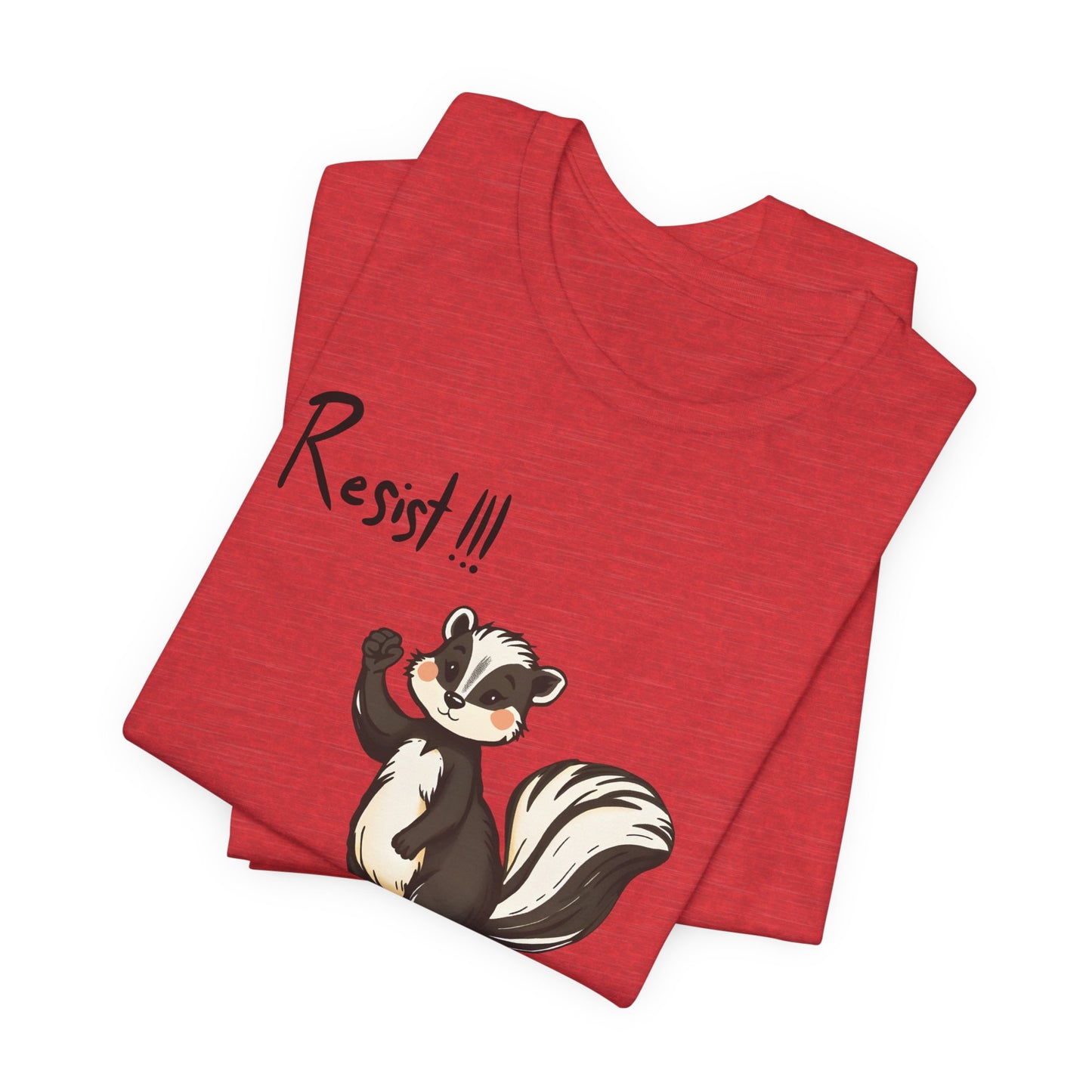 Skunks Resist! Unisex Tee