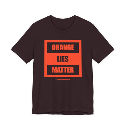 Orange Lies Matter, unisex tee