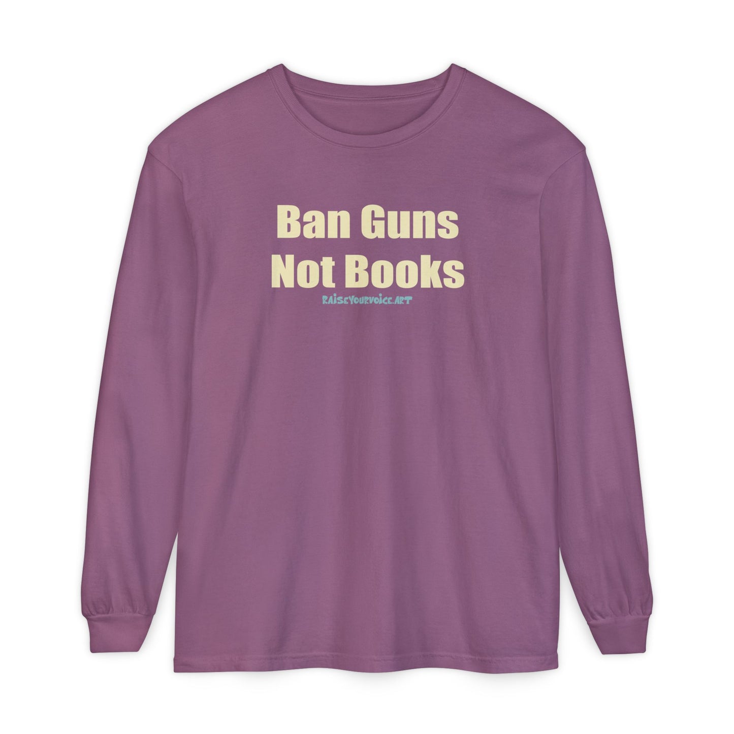 Ban Guns Not Books,  Long Sleeve Tee