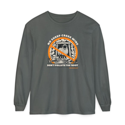 No Sheep Creek Mine, Don’t Pollute The Root - Unisex Long Sleeve