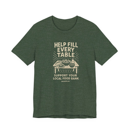 Help Fill Every Table Food Insecurity Awareness Unisex Tee