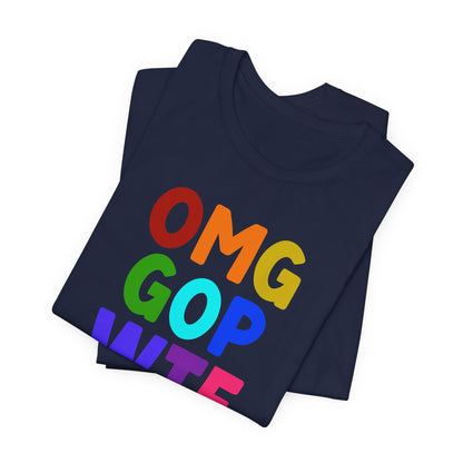 OMG GOP WTF, unisex tee