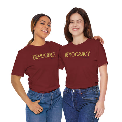 Democracy - unisex tee