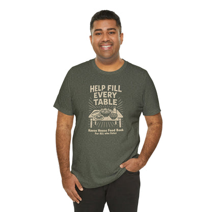 Help Fill Every Table,  Haven House Food Bank, unisex tee
