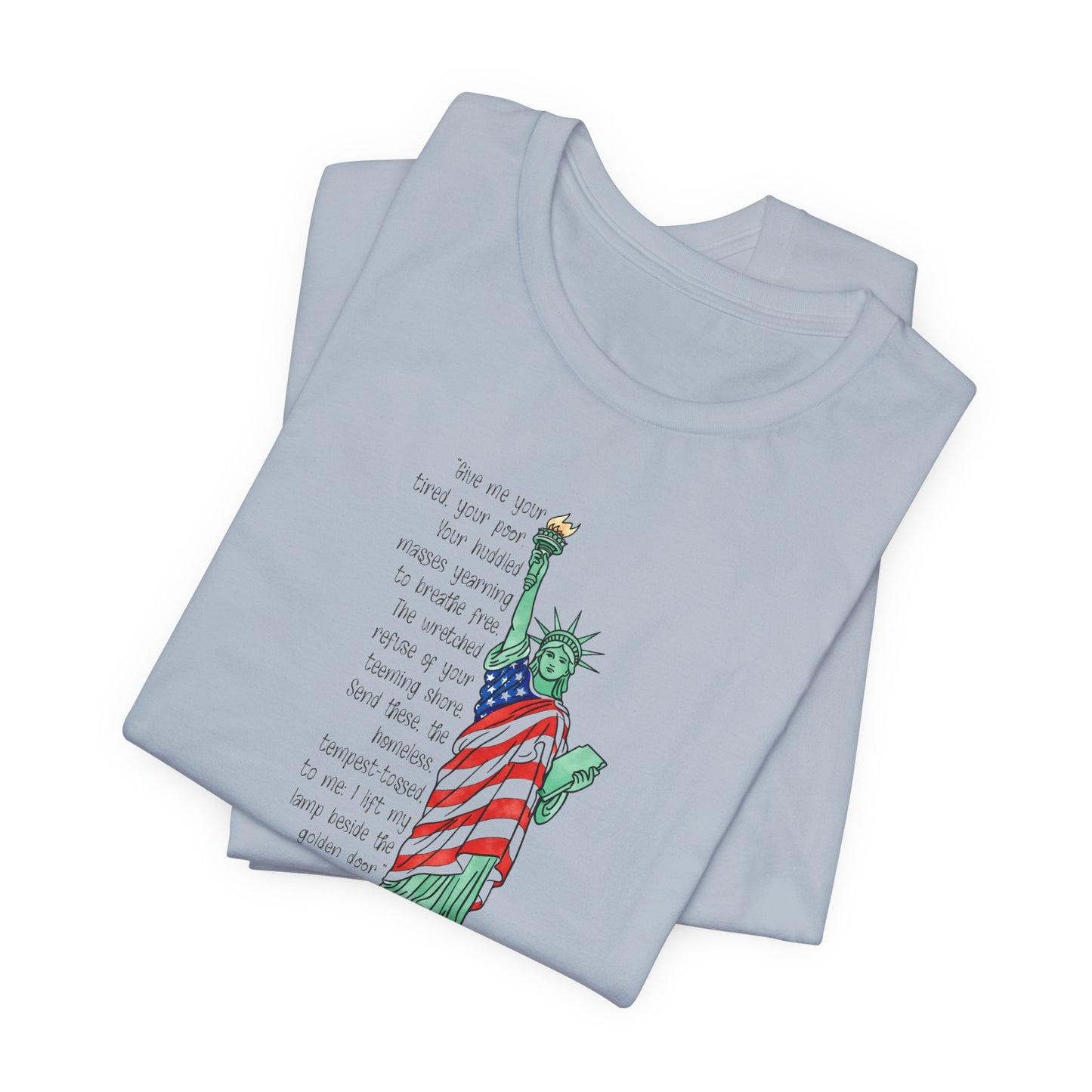 Give me your tired, your poor, your huddled…,unisex tee