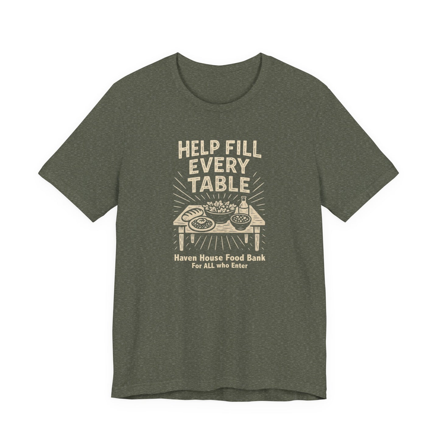 Help Fill Every Table,  Haven House Food Bank, unisex tee