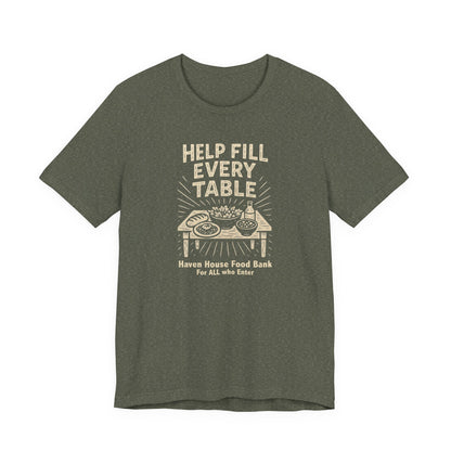 Help Fill Every Table,  Haven House Food Bank, unisex tee