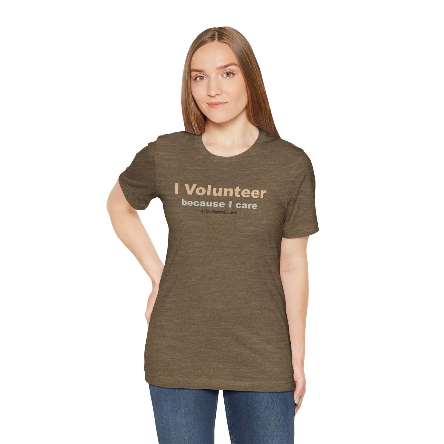 I Volunteer Because I Care,  Unisex Tee