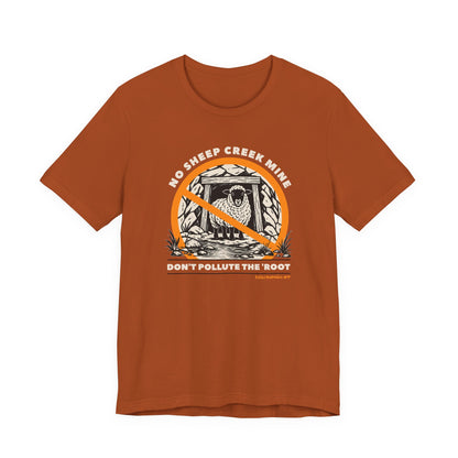 No Sheep Creek Mine, Don’t Pollute the Root, Unisex Jersey Short Sleeve Tee