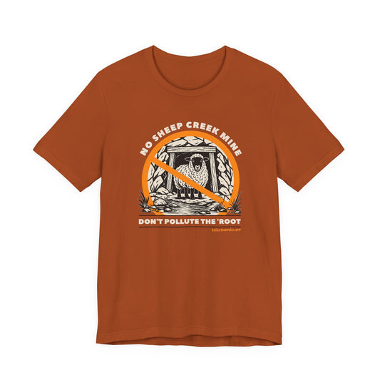 No Sheep Creek Mine, Don’t Pollute the Root, Unisex Jersey Short Sleeve Tee