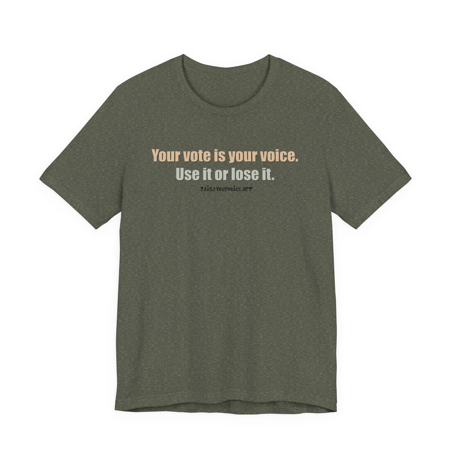 Your Vote Is Your Voice.  Use It Or Lose it. Unisex Tee