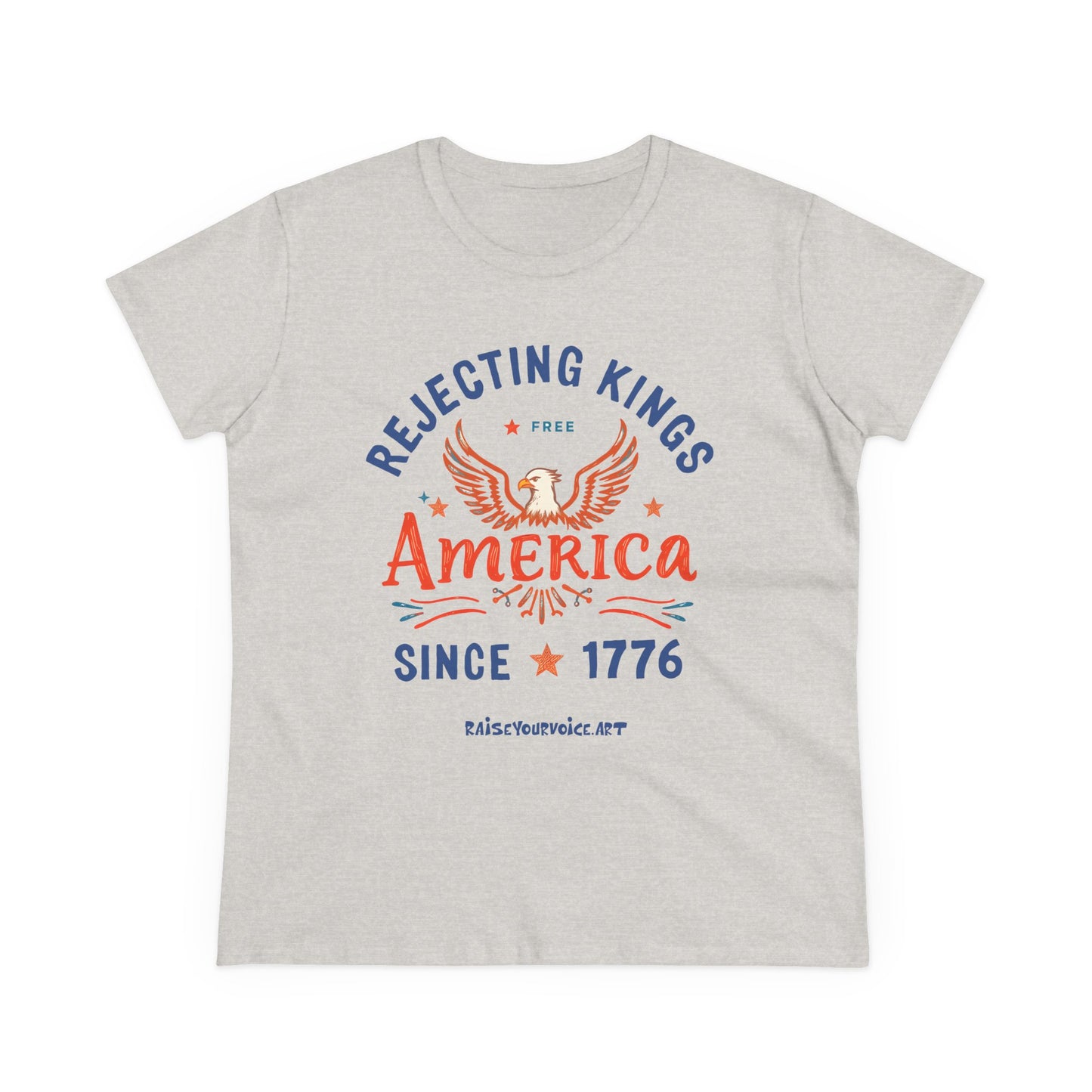 Women's Graphic Tee - Rejecting Kings America Since 1776, Patriotic Shirt, Independence Day Top, Casual Wear, Gift for Her, Freedom Tee