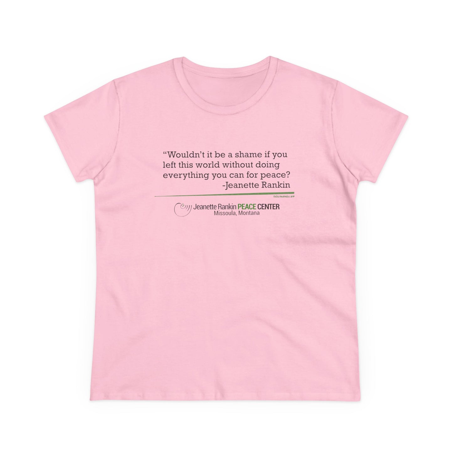 Jeannette Rankin Peace Center "Wouldn't it be a shame..." Women's Midweight Cotton Tee