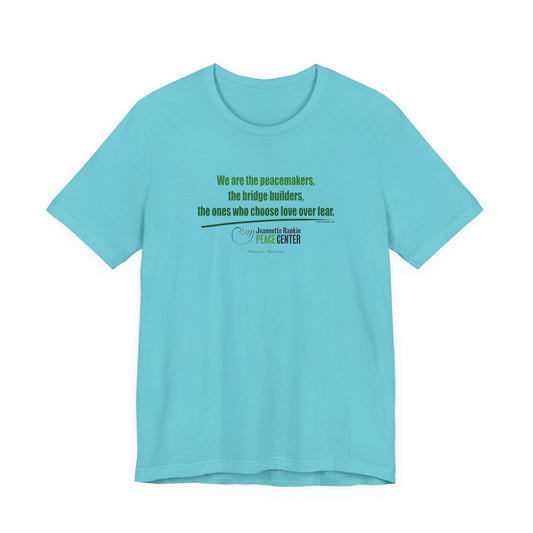 Jeannette Rankin Peace Center  "We are the Peacemakers" Unisex Jersey Short Sleeve Tee