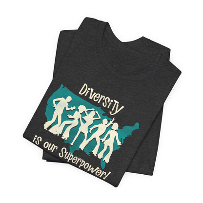 Diversity is our Superpower, 1970's dance party, unisex tee