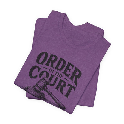Order in the Court, unisex tee