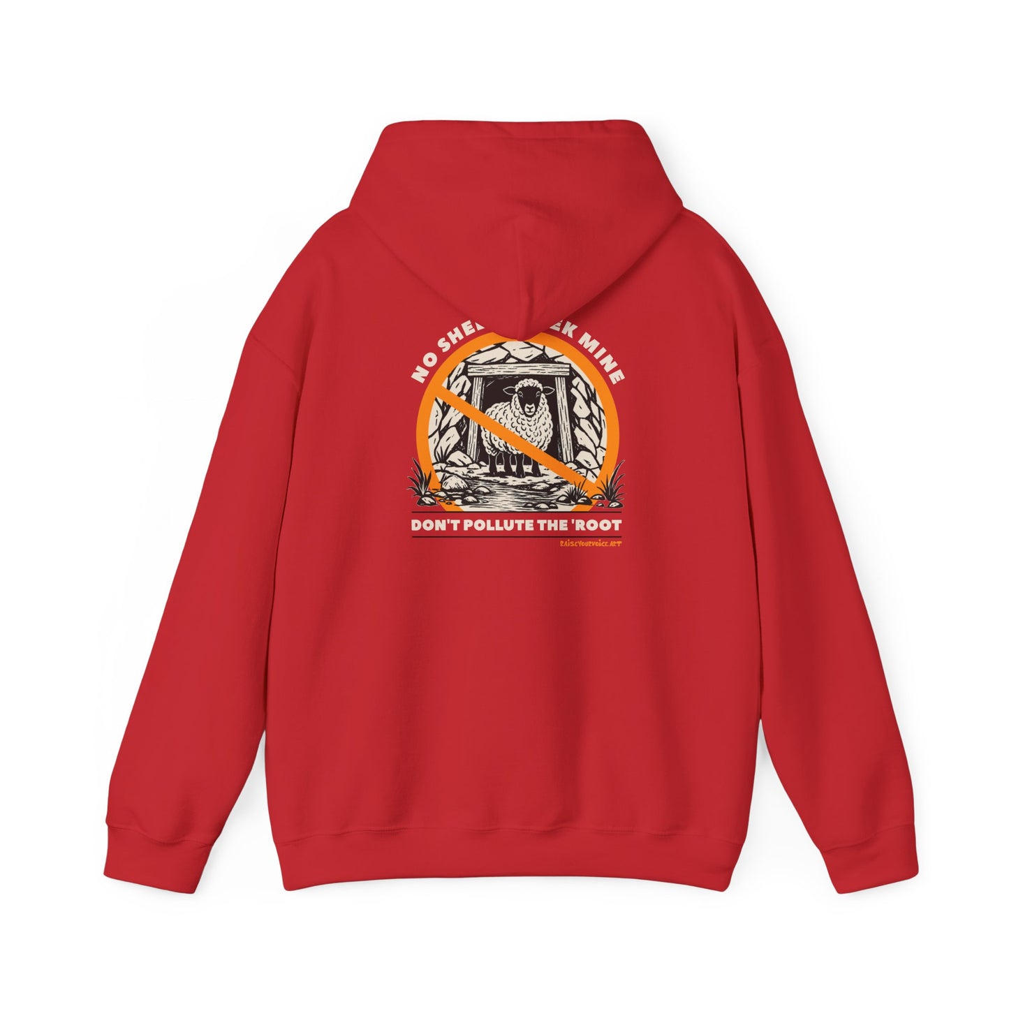 No Sheep Creek Mine, Don’t Pollute The Root - Unisex Heavy Blend Sweatshirt Hoodie