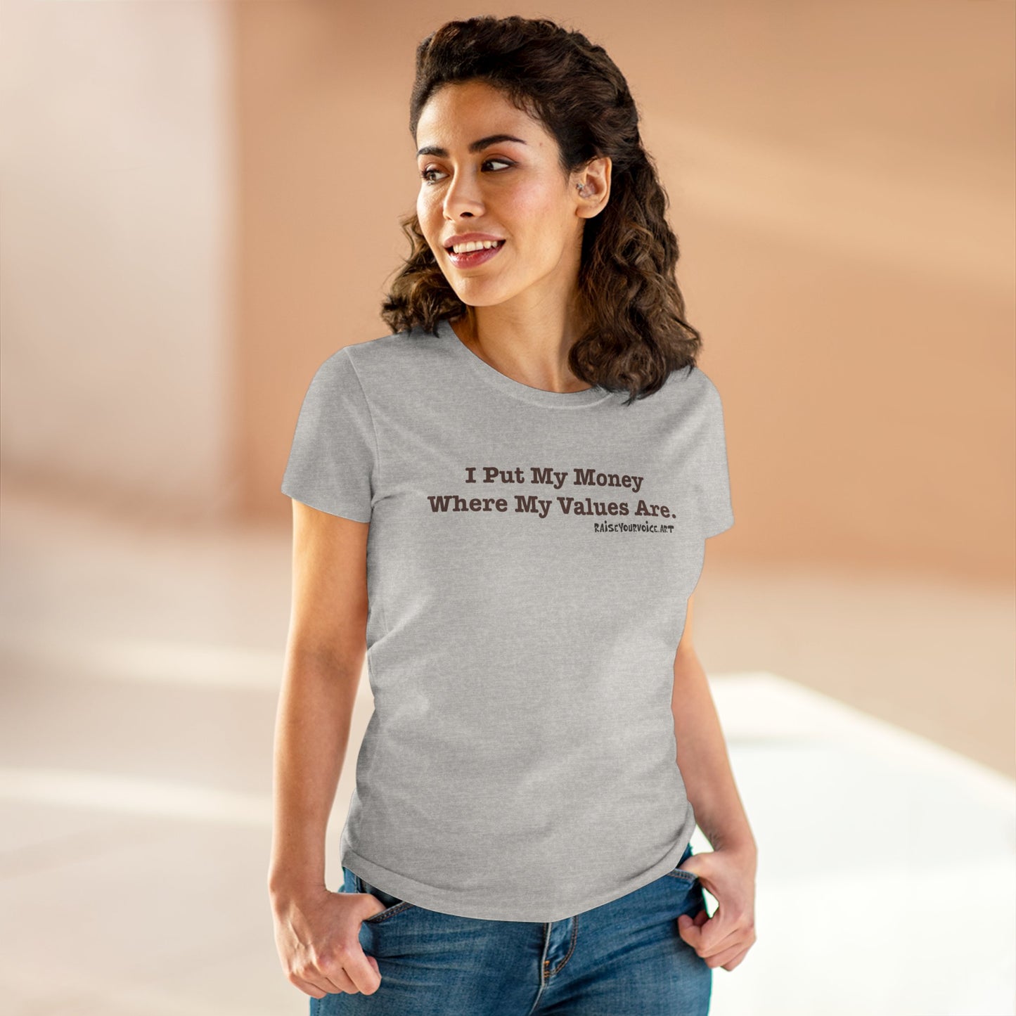 I Put My Money Where My Values Are, Women's Tee