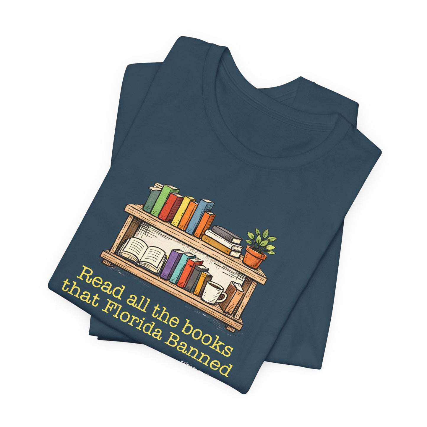 Read All the Books Florida has Banned, unisex tee.