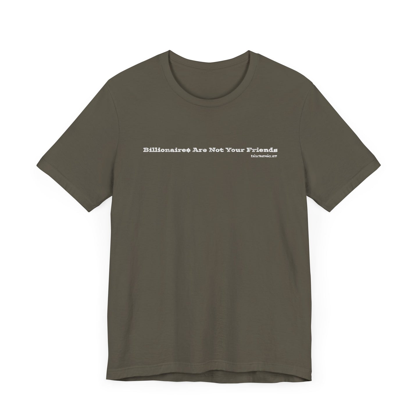 Billionares Are Not Your Friends - Unisex Jersey Short Sleeve Tee – Soft & Stylish Everyday Essential