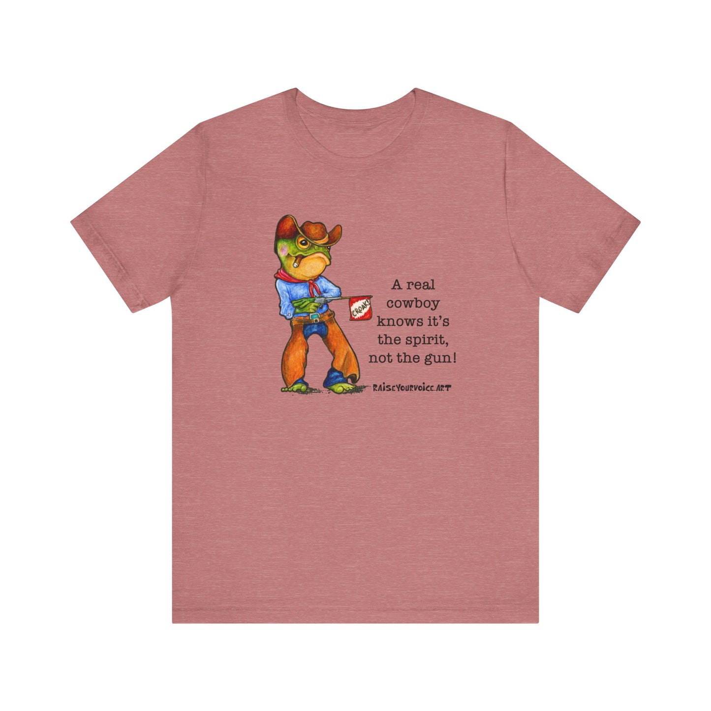 "A Real Cowboy Knows It's the Spirit, Not the Gun!" -Cowboy Graphic Tee