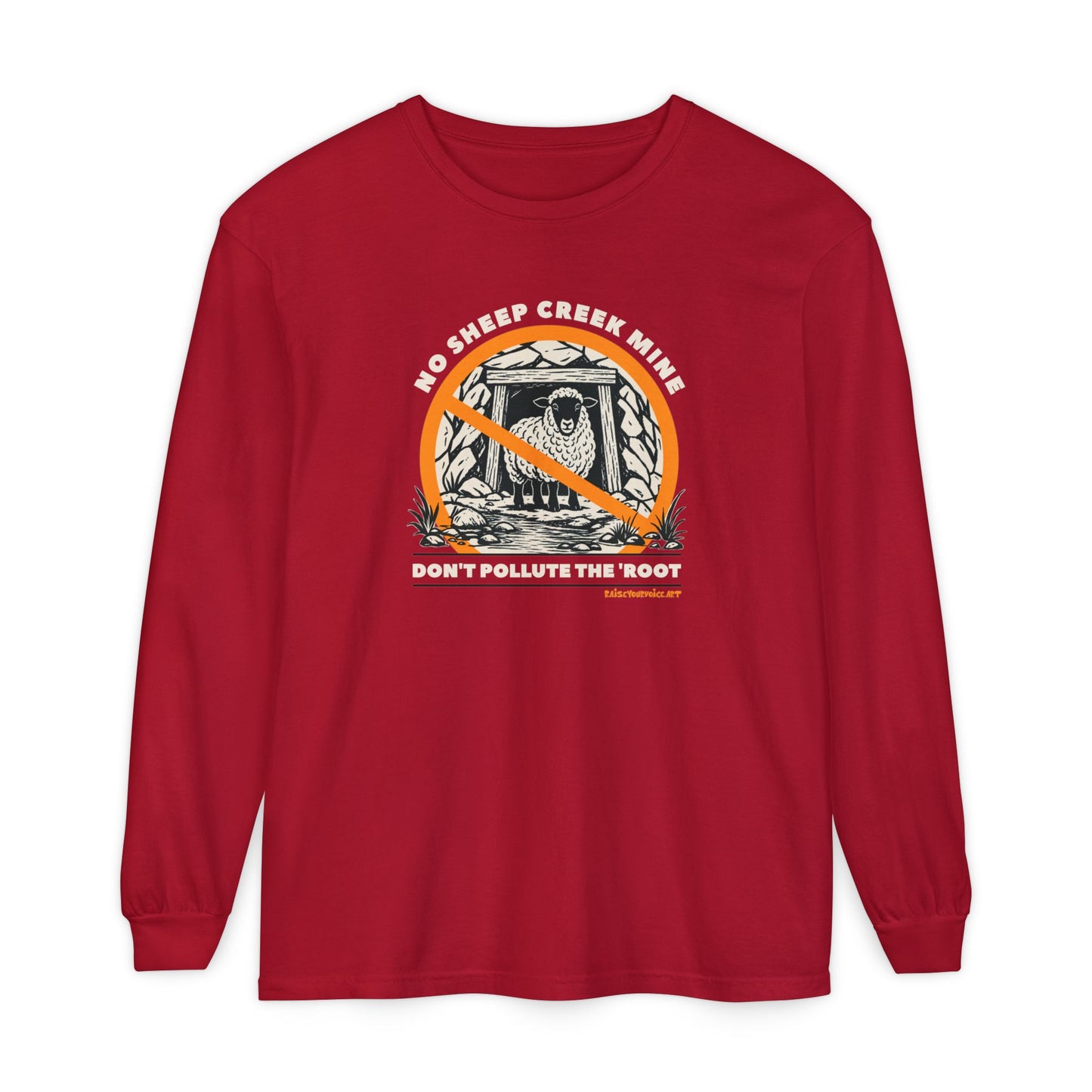 No Sheep Creek Mine, Don’t Pollute The Root - Unisex Long Sleeve
